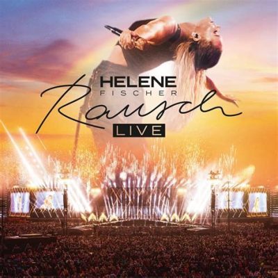 Helene Fischer's Rausch Tour: A Euphoric Celebration of Music and Connection